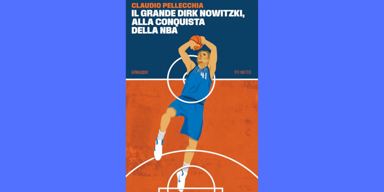 Scoprendo “Il grande Dirk Nowitzki, alla conquista della Nba”